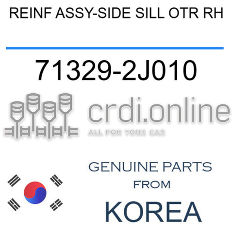 REINF ASSY-SIDE SILL OTR RH [ORIGINAL] 71329-2J010 713292J010 71329 2J010
