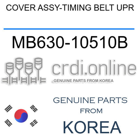 COVER ASSY-TIMING BELT UPR [ORIGINAL] MB630-10510B MB63010510B MB630 10510B