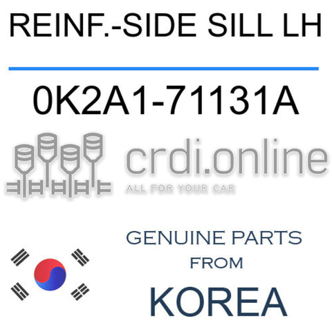 REINF.-SIDE SILL LH [ORIGINAL] 0K2A1-71131A 0K2A171131A 0K2A1 71131A