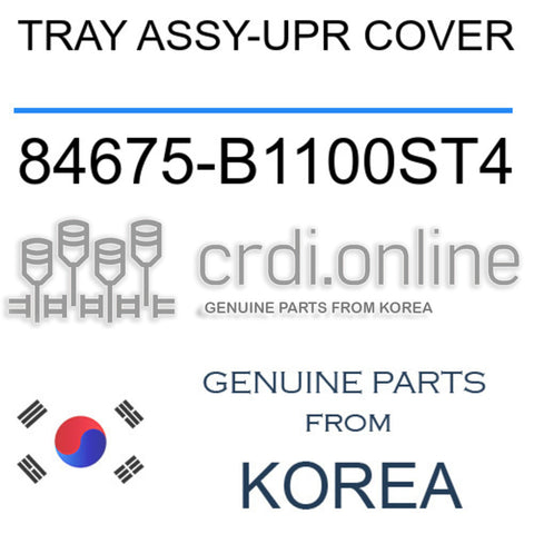 TRAY ASSY-UPR COVER [ORIGINAL] 84675-B1100ST4 84675B1100ST4 84675 B1100ST4