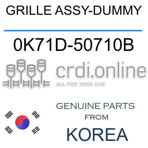 GRILLE ASSY-DUMMY [ORIGINAL] 0K71D-50710B 0K71D50710B 0K71D 50710B