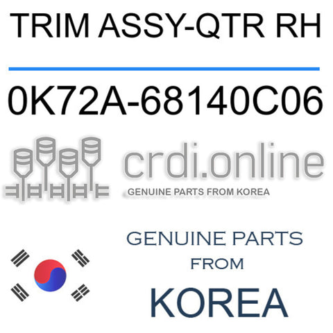 TRIM ASSY-QTR RH [ORIGINAL] 0K72A-68140C06 0K72A68140C06 0K72A 68140C06