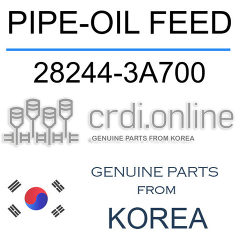 PIPE-OIL FEED [ORIGINAL] 28244-3A700 282443A700 28244 3A700