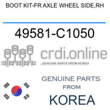 [ORIGINAL] BOOT KIT-FR AXLE WHEEL SIDE,RH 49581-C1050 49581C1050 49581 C1050