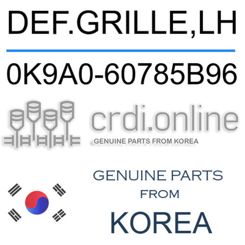 DEF.GRILLE,LH 0K9A0-60785B96 0K9A060785B96 0K9A0 60785B96