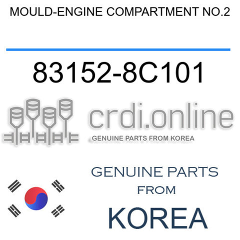 MOULD-ENGINE COMPARTMENT NO.2 83152-8C101 831528C101 83152 8C101