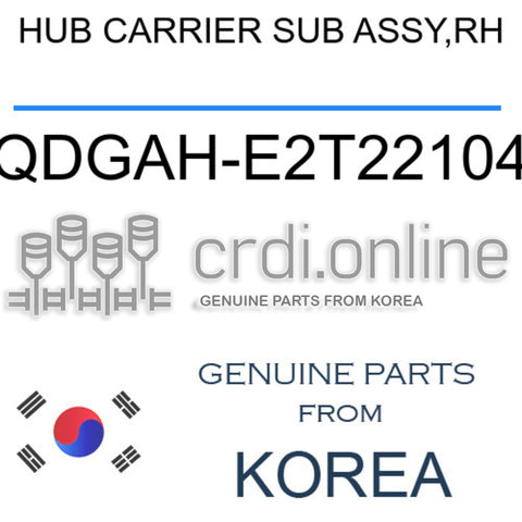 HUB CARRIER SUB ASSY,RH [ORIGINAL] QDGAH-E2T22104 QDGAHE2T22104 QDGAH E2T22104