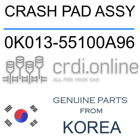 CRASH PAD ASSY [ORIGINAL] 0K013-55100A96 0K01355100A96 0K013 55100A96
