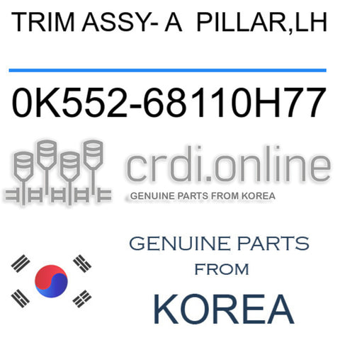 TRIM ASSY- A  PILLAR,LH [ORIGINAL] 0K552-68110H77 0K55268110H77 0K552 68110H77
