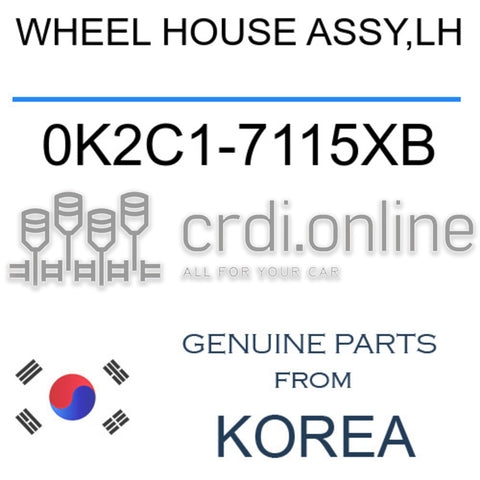 WHEEL HOUSE ASSY,LH 0K2C1-7115XB 0K2C17115XB 0K2C1 7115XB