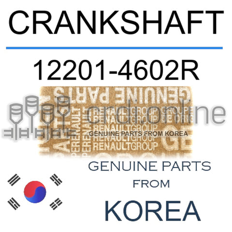 CRANKSHAFT [ORIGINAL] 12201-4602R 122014602R 12201 4602R