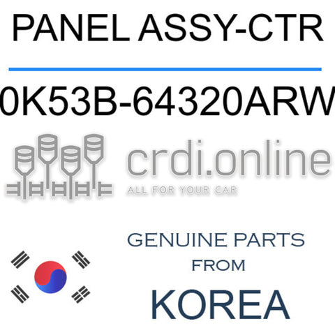 PANEL ASSY-CTR [ORIGINAL] 0K53B-64320ARW 0K53B64320ARW 0K53B 64320ARW