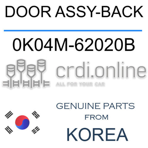 DOOR ASSY-BACK [ORIGINAL] 0K04M-62020B 0K04M62020B 0K04M 62020B