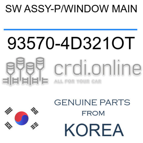SW ASSY-P/WINDOW MAIN [ORIGINAL] 93570-4D321OT 935704D321OT 93570 4D321OT