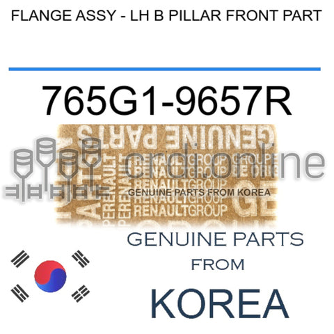 FLANGE ASSY - LH B PILLAR FRONT PART [ORIGINAL] 765G1-9657R 765G19657R 765G1 9657R