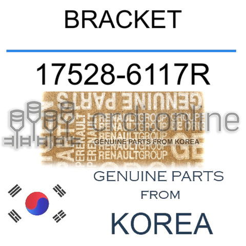 BRACKET [ORIGINAL] 17528-6117R 175286117R 17528 6117R