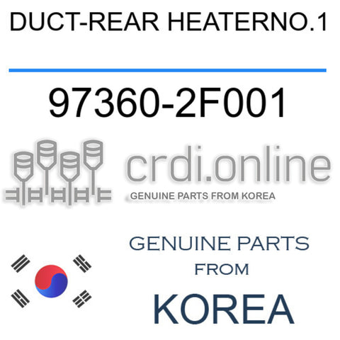 DUCT-REAR HEATERNO.1 [ORIGINAL] 97360-2F001 973602F001 97360 2F001