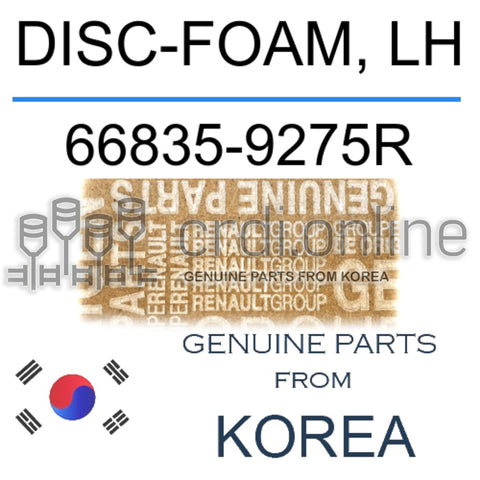 DISC-FOAM, LH [ORIGINAL] 66835-9275R 668359275R 66835 9275R
