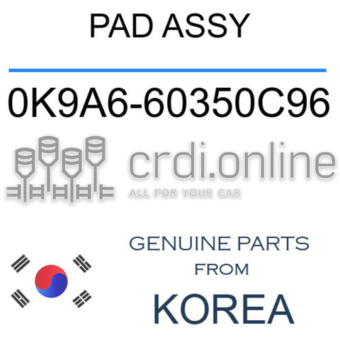 PAD ASSY [ORIGINAL] 0K9A6-60350C96 0K9A660350C96 0K9A6 60350C96