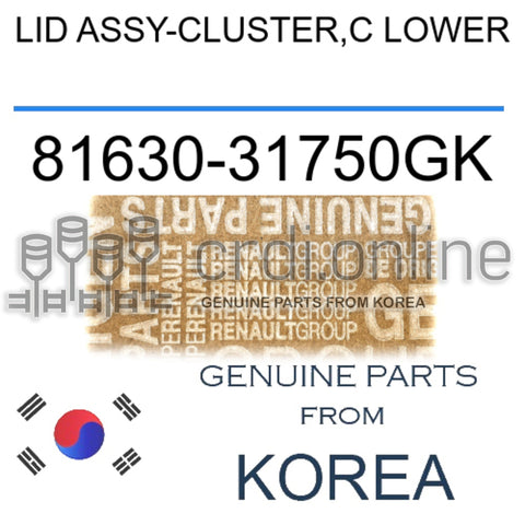 LID ASSY-CLUSTER,C LOWER [ORIGINAL] 81630-31750GK 8163031750GK 81630 31750GK