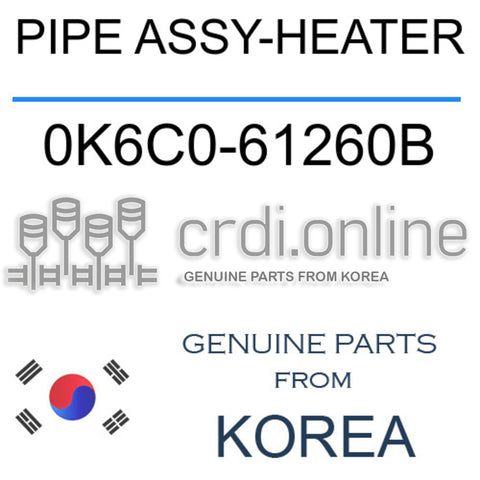 PIPE ASSY-HEATER [ORIGINAL] 0K6C0-61260B 0K6C061260B 0K6C0 61260B