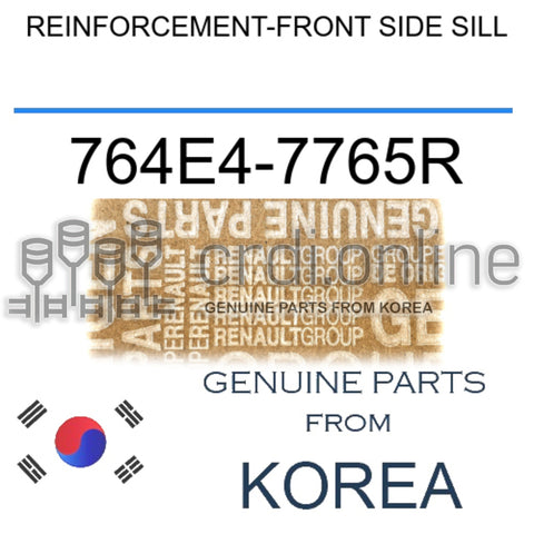 REINFORCEMENT-FRONT SIDE SILL [ORIGINAL] 764E4-7765R 764E47765R 764E4 7765R
