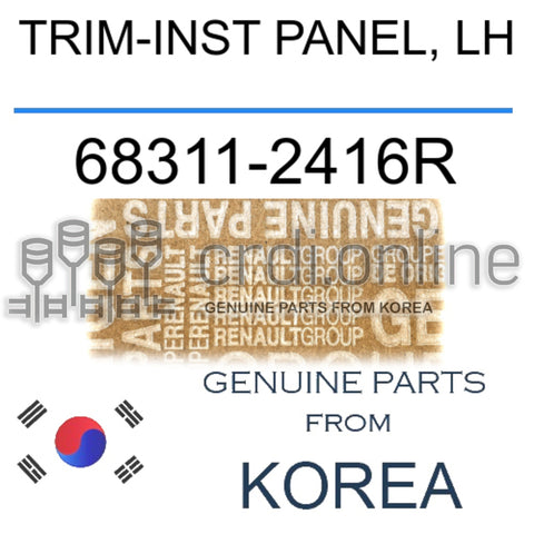 TRIM-INST PANEL, LH [ORIGINAL] 68311-2416R 683112416R 68311 2416R