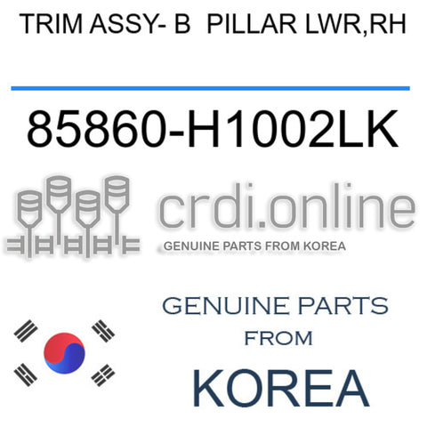 TRIM ASSY- B  PILLAR LWR,RH [ORIGINAL] 85860-H1002LK 85860H1002LK 85860 H1002LK
