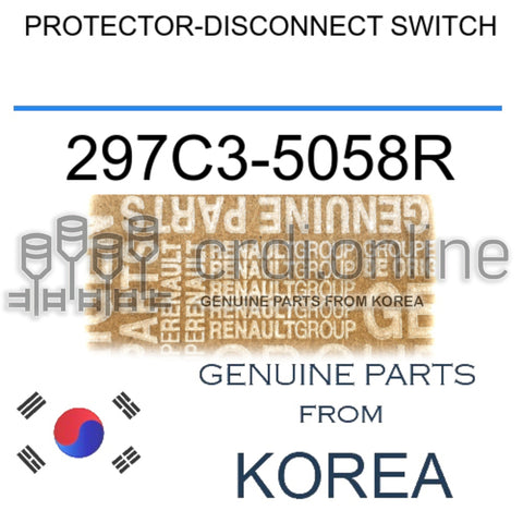 PROTECTOR-DISCONNECT SWITCH [ORIGINAL] 297C3-5058R 297C35058R 297C3 5058R