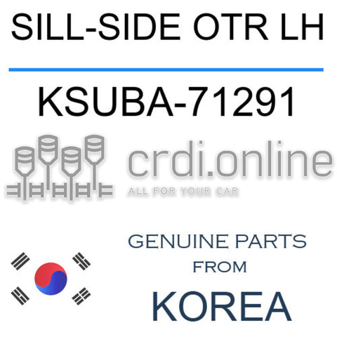 SILL-SIDE OTR LH KSUBA-71291 KSUBA71291 KSUBA 71291