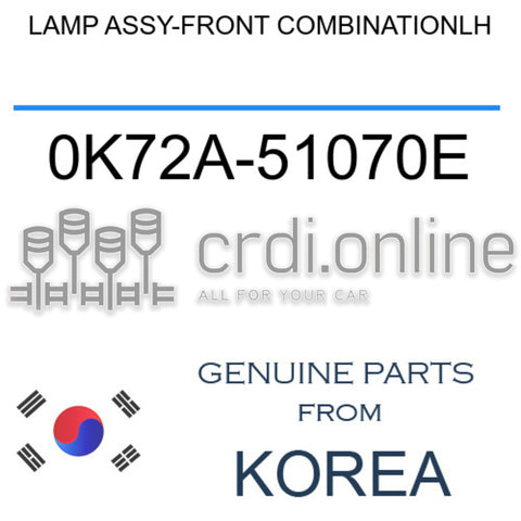 LAMP ASSY-FRONT COMBINATIONLH [ORIGINAL] 0K72A-51070E 0K72A51070E 0K72A 51070E