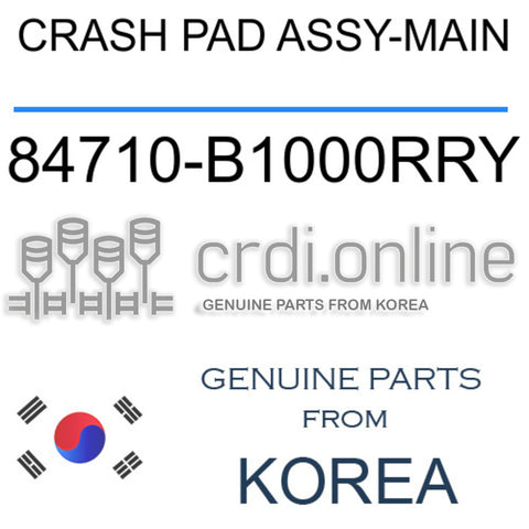 CRASH PAD ASSY-MAIN [ORIGINAL] 84710-B1000RRY 84710B1000RRY 84710 B1000RRY