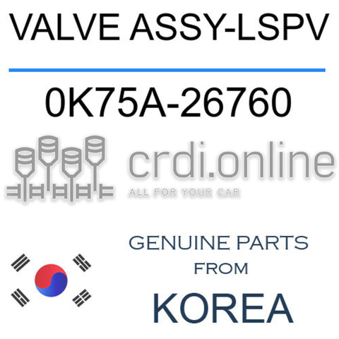 VALVE ASSY-LSPV 0K75A-26760 0K75A26760 0K75A 26760