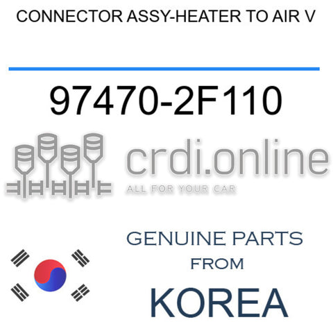 CONNECTOR ASSY-HEATER TO AIR V [ORIGINAL] 97470-2F110 974702F110 97470 2F110