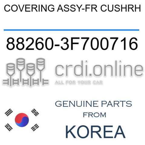 COVERING ASSY-FR CUSHRH [ORIGINAL] 88260-3F700716 882603F700716 88260 3F700716