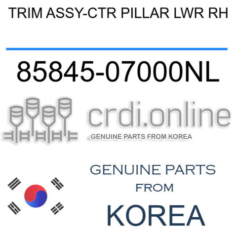 TRIM ASSY-CTR PILLAR LWR RH [ORIGINAL] 85845-07000NL 8584507000NL 85845 07000NL