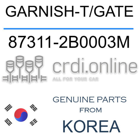 GARNISH-T/GATE [ORIGINAL] 87311-2B0003M 873112B0003M 87311 2B0003M