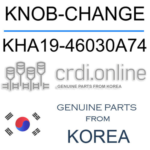 KNOB-CHANGE [ORIGINAL] KHA19-46030A74 KHA1946030A74 KHA19 46030A74