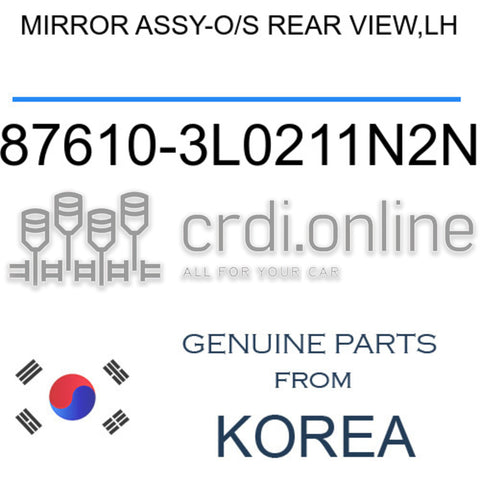 MIRROR ASSY-O/S REAR VIEW,LH [ORIGINAL] 87610-3L0211N2N 876103L0211N2N 87610 3L0211N2N