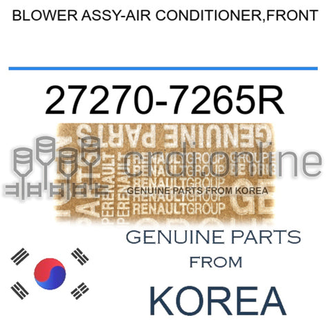 BLOWER ASSY-AIR CONDITIONER,FRONT [ORIGINAL] 27270-7265R 272707265R 27270 7265R