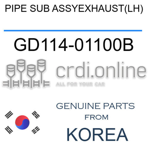 PIPE SUB ASSYEXHAUST(LH) [ORIGINAL] GD114-01100B GD11401100B GD114 01100B