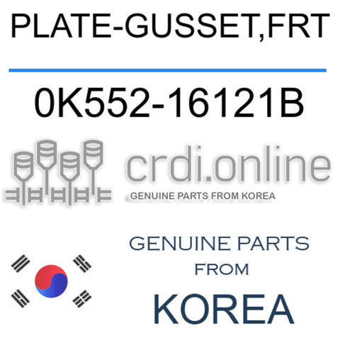 PLATE-GUSSET,FRT [ORIGINAL] 0K552-16121B 0K55216121B 0K552 16121B