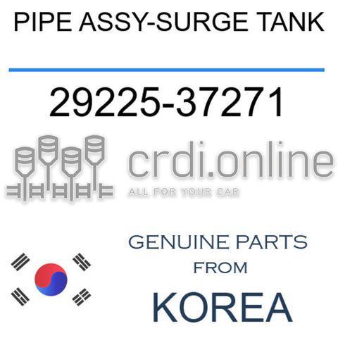 PIPE ASSY-SURGE TANK [ORIGINAL] 29225-37271 2922537271 29225 37271