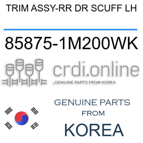 TRIM ASSY-RR DR SCUFF LH [ORIGINAL] 85875-1M200WK 858751M200WK 85875 1M200WK