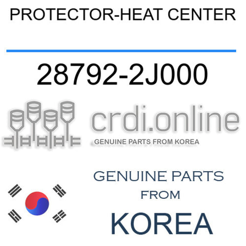 PROTECTOR-HEAT CENTER 28792-2J000 287922J000 28792 2J000