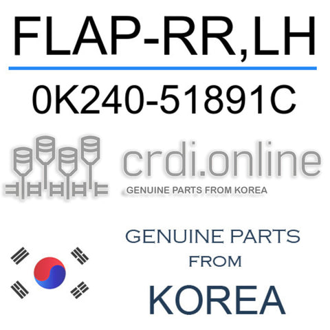 [ORIGINAL] FLAP-RR,LH 0K240-51891C 0K24051891C 0K240 51891C