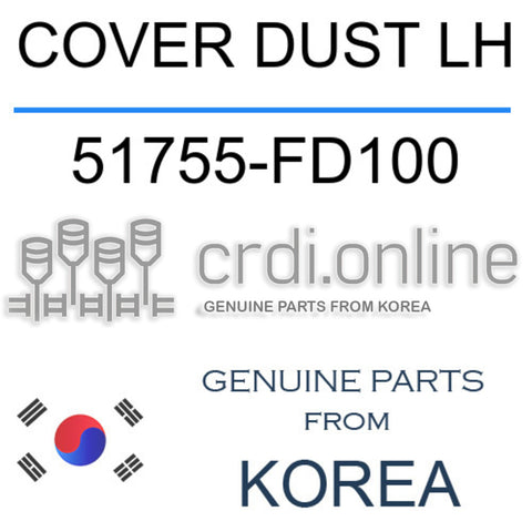 COVER DUST LH [ORIGINAL] 51755-FD100 51755FD100 51755 FD100