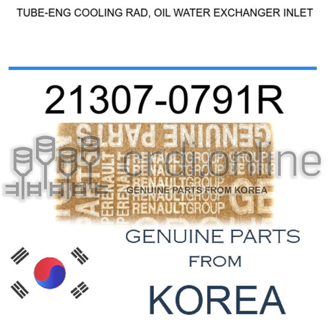 TUBE-ENG COOLING RAD, OIL WATER EXCHANGER INLET [ORIGINAL] 21307-0791R 213070791R 21307 0791R