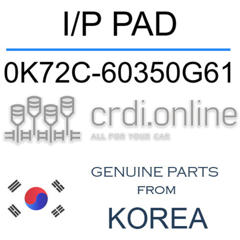 I/P PAD [ORIGINAL] 0K72C-60350G61 0K72C60350G61 0K72C 60350G61