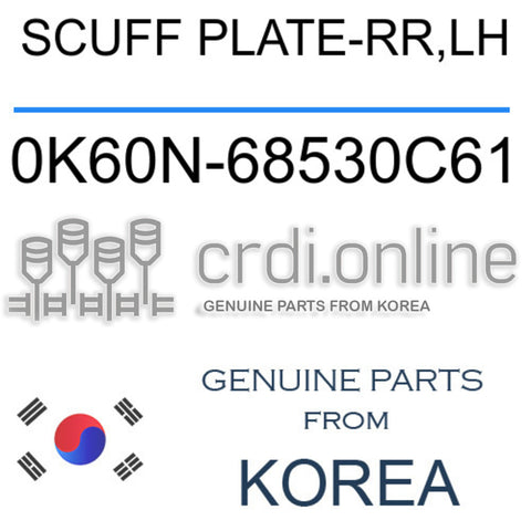 SCUFF PLATE-RR,LH [ORIGINAL] 0K60N-68530C61 0K60N68530C61 0K60N 68530C61